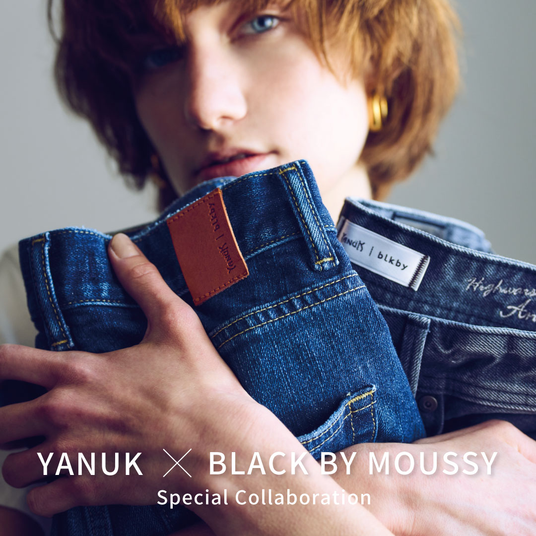 YANUK×BLACK BY MOUSSY コラボレーションデニム第2弾が登場！ | YANUK 